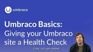 Umbraco Basics: Giving your Umbraco site a health check