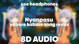 Nyanpasu| yabure kabure song remix | 8D AUDIO | TikTok