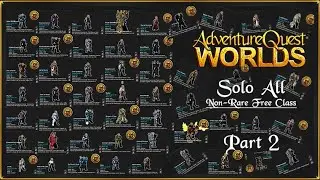 SOLO all Non-Rare FREE Class! Adventure Quest World Part 2