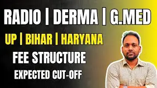 RADIO | DERMA | GMED | EXPECTED CUT OFF & FEE STRUCTURE | UP | BIHAR | HARYANA |