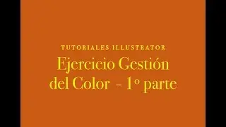 ILLUSTRATOR - GESTION del COLOR 1º Parte