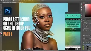How To Retouch Your Photos Like A Pro In Photoshop - Part 1