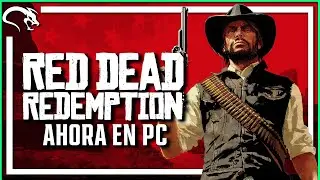 14 AÑOS TARDE PERO AL FIN HA LLEGADO | RED DEAD REDEMPTION Pc Review