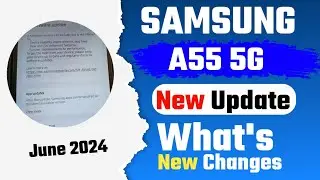 Samsung Galaxy A55 New Update June 2024 | Samsung A55 New Update | Samsung A55 New Software Update