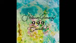 Selena Gomez, Camilo - 999 (Acapella)