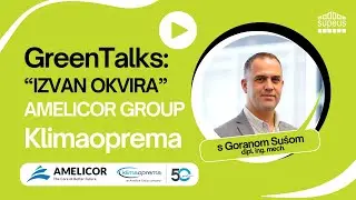 GreenTalks: Izvan okvira s Goranom Sušom | Amelicor Group - Klimaoprema