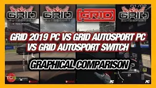 GRID Autosport PC Vs Nintendo Switch Vs GRID 2019 PC Graphics Comparisons.