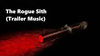 The Rogue Sith (Trailer Music)