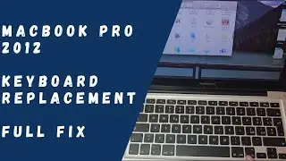 MacBook Pro 2012 - Keyboard Replacement (FULL FIX)
