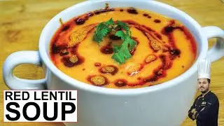 Red Lentil Soup | Chef Saim Sarosh