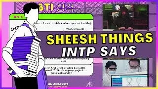 SHEESH THINGS INTP SAYS 🌼 MBTI 유형 16 PERSONALITIES 🟣🟢🔵🟡
