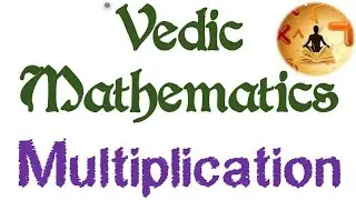 Vedic Mathematics || Multiplication