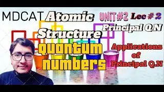 MDCAT I Atomic Structure I  Principal Q.N I Unit # 2 | Lec # 2, by Prof. Rana Asif