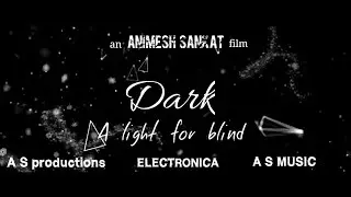 DARK | A light for blind | short film 2017 | Animesh Sankat
