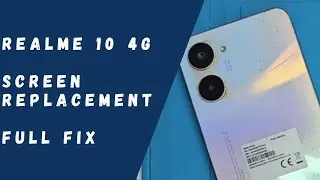 Realme 10 4G - Screen Replacement (FULL FIX)