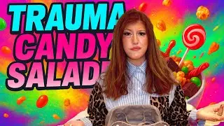 TRAUMA CANDY SALAD