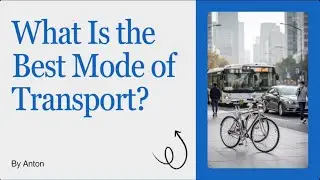 What is the Best Mode of Transport?