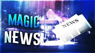 MAGIC NEWS | НОВОСТИ ИЗ МИРА  МАГИИ | Neroyoung | Александр Напорко #m5 #magicfive