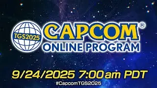 TGS2025 CAPCOM ONLINE PROGRAM | 2025.9.24（US）