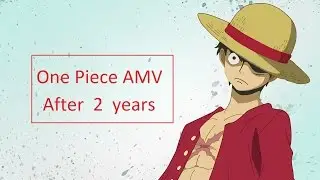 One Piece AMV- Hey-O Luffy after 2 years new skills