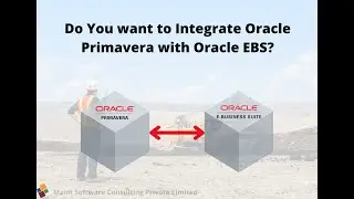 Oracle Primavera Integration with Oracle EBS