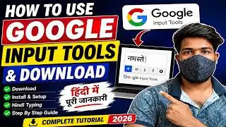 How To Use Google Input Tools & Download | Complete Hindi Tutorial 2026