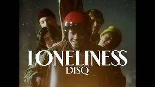 Disq - Loneliness [Official Music Video]