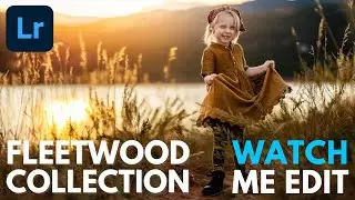 The Fleetwood Collection Lightroom Presets - Full Edit Video 1 Tutorial