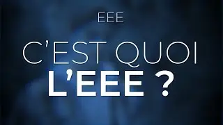 EEE – C'est quoi l'EEE ?