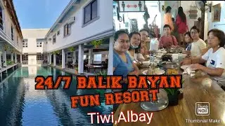 24/7 BALIK BAYAN FUN RESORT,TIWI ALBAY | HOTEL,RESORT AND RESTAURANT🏖️🏊