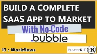13) Build a Complete SaaS App With No Code - Bubble.io