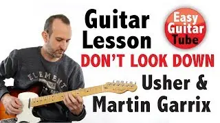 Don't Look Down - Martin Garrix & Usher (Guitar Lesson/Tutorial with TABS/Chords)
