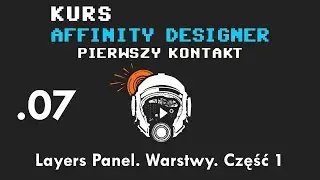 #7. Panel Layers, czyli panel Warstwy. Część 1. Kurs Affinity Designer