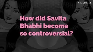 How Did Savita Bhabhi Become So Controversial?