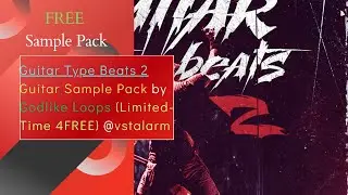 Guitar Type Beats 2 - Guitar Sample Pack by Godlike Loops (Limited-Time 4FREE) 