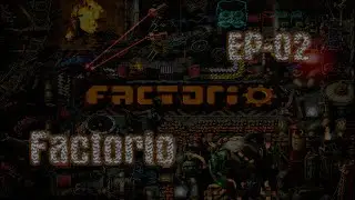 Factorio ep-02 | Красные и зелёные колбы