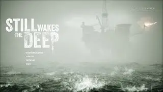 Still wakes the deep . #2 прохождение . Стрим