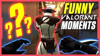 FUNNY VALORANT MOMENTS