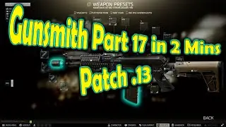Gunsmith Part 17 || Escape From Tarkov || Updated for Patch .13