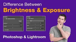 Difference between Brightness and Exposure | Photoshop and Lightroom Tutorial in Hindi