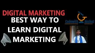 Digital Marketing #3- Best Way to Learn Digital Marketing