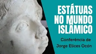 Estátuas no mundo islâmico: dispositivos de memórias, identidades, culturas e conflitos