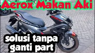 Penyebab Aerox Aki Tekor Terus