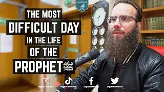 The Most Difficult Day in the life of the Prophetﷺ - Yusha Evans