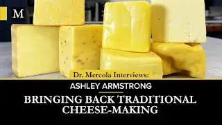 Bringing Back Traditional Cheese-Making — Interview With Ashley Armstrong