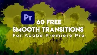 60 Smooth Transitions Preset Pack For Adobe Premiere Pro With Tutorial