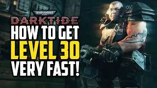 How To Reach Level 30 Fast! - Darktide