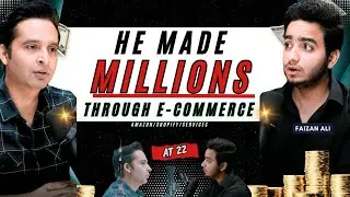 How He Made Millions in E-commerce by 22 | From Freelancing to Running an Amazon Shopify Agency|Ep11