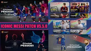PES MOBILE PATCH V5.5.0 | ICONIC MESSI PATCH V5.5.0 | BEST PATCH FOR PES 21 MOBILE