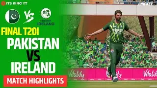 Pakistan Vs Ireland 3rd And Last T20I Match | HighLights GamePlay | Cricket 19